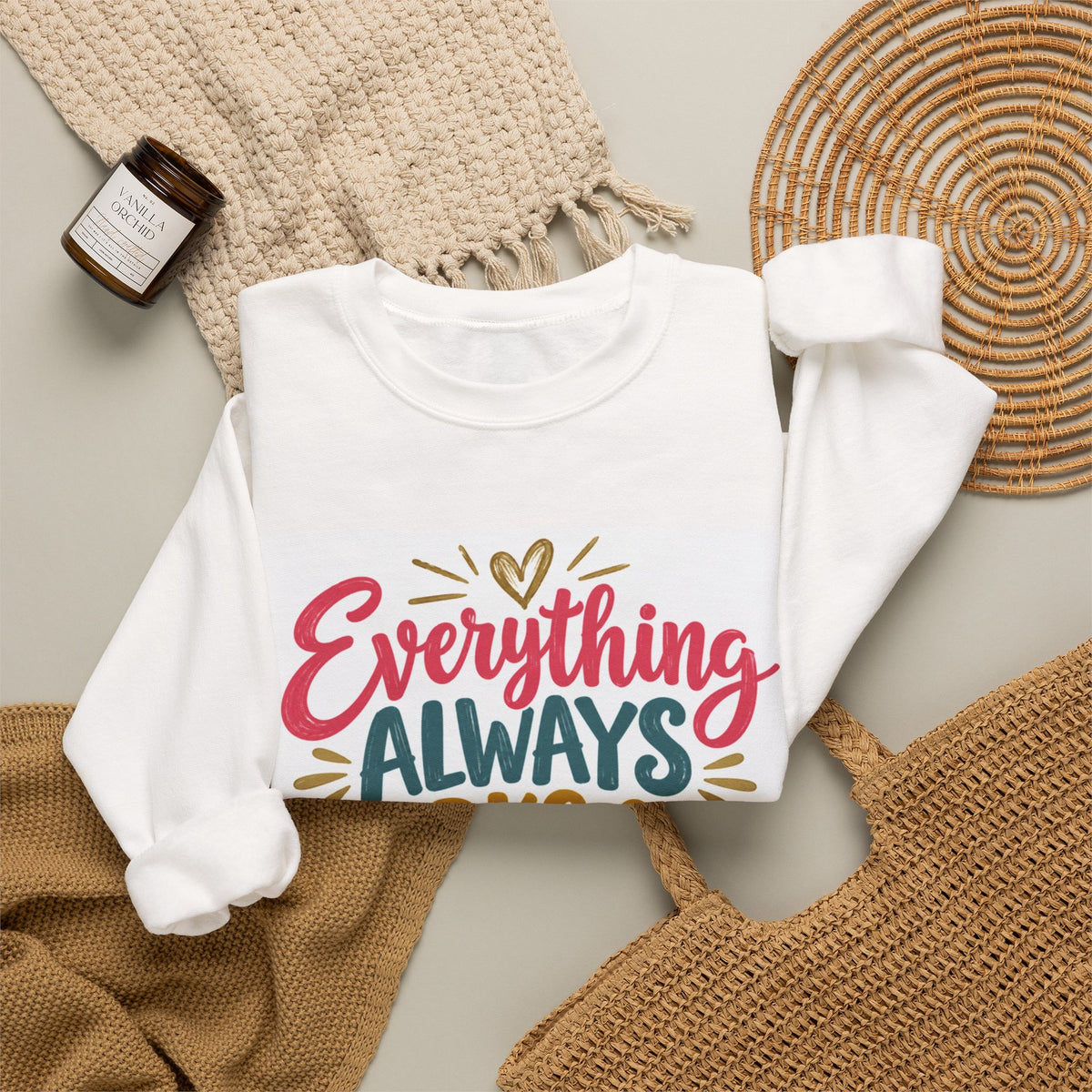 Everything Always Works Out For Me Sweatshirt