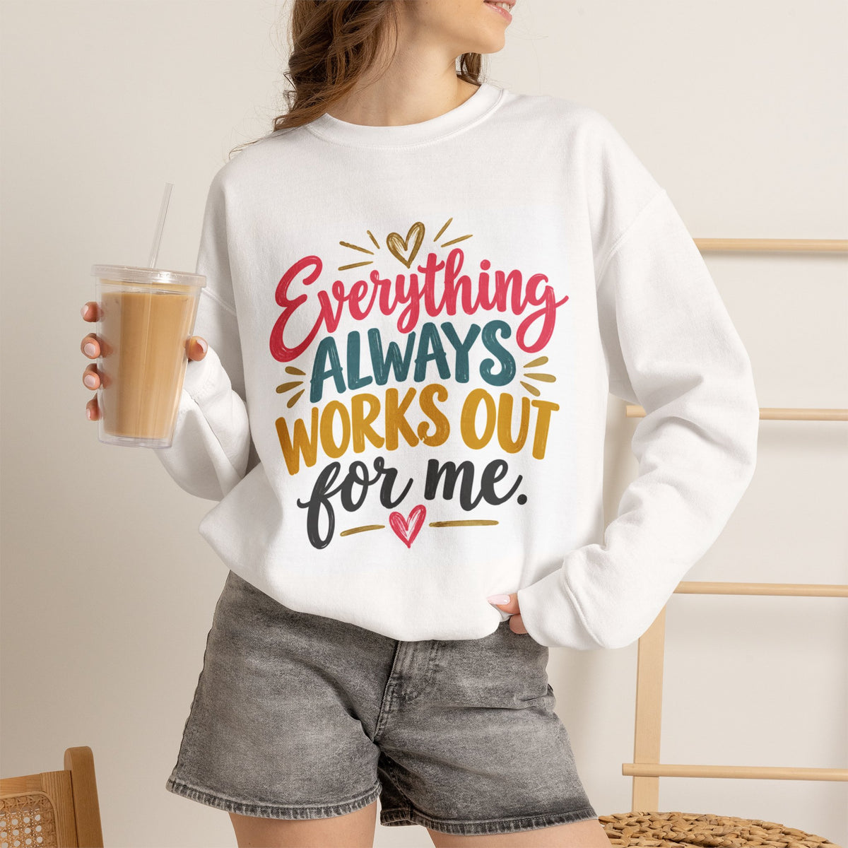 Everything Always Works Out For Me Sweatshirt