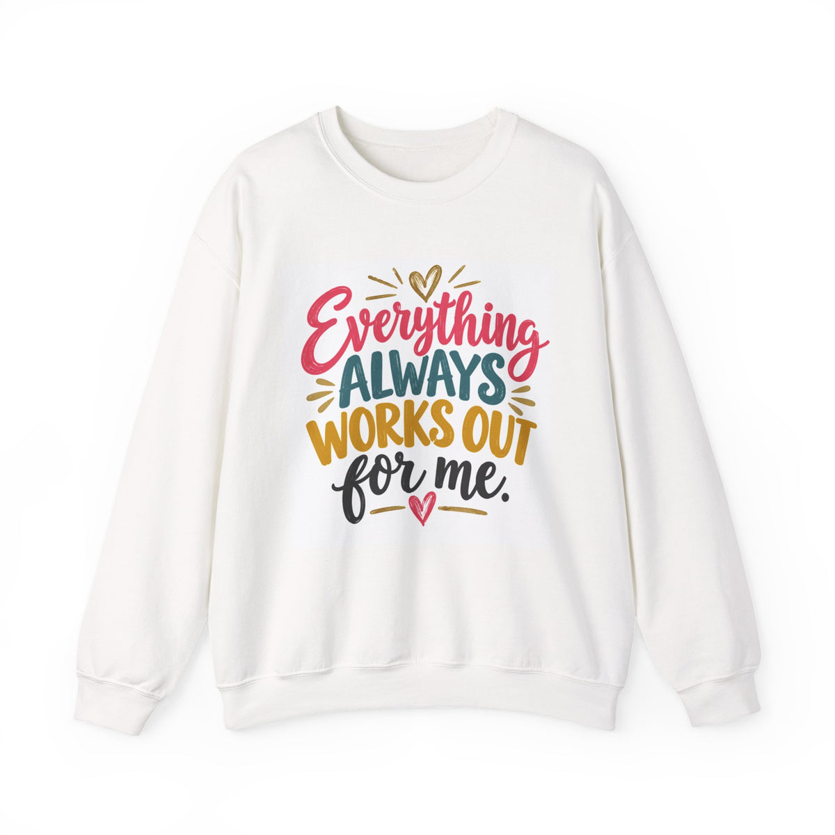 Everything Always Works Out For Me Sweatshirt