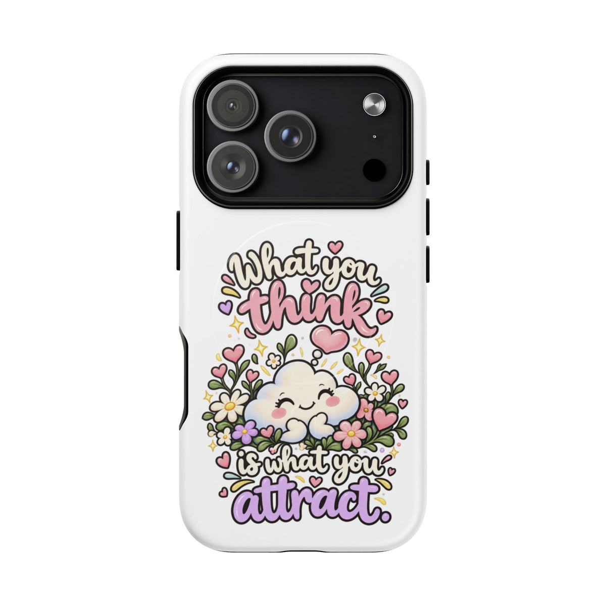Phone Case — "What You Think Is What You Attract" Cute Floral Magnetic Tough Case